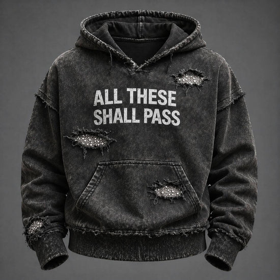 All These Shall Pass Hoodie